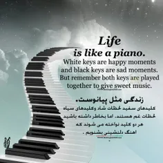 زندگی مثل پیانوست. 