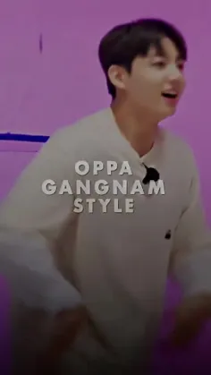 oppa gangnam style😎