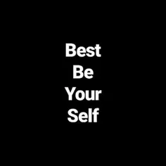 بهترین خودت باش