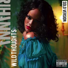 💢  Dawnload New Music Rihanna - Wild Thoughts (Solo Versi