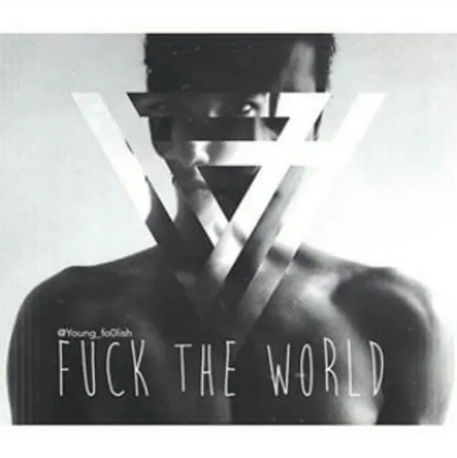 ♛♚ fuck the world ♚♛