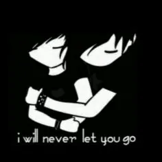 i will never let you go...