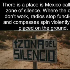 در مکزیک منطقه ای وجود دارد به اسم منطقه سکوت!