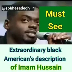 Extraordinary black American's description of Imam Hussai