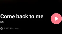 آهنگ "Come Back to Me" توسط آر ام از 5.3 هزار شزم عبور کر