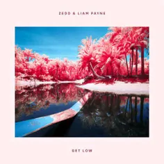 💢  Dawnload New Music Zedd - Get Low (Ft Liam Payne)
