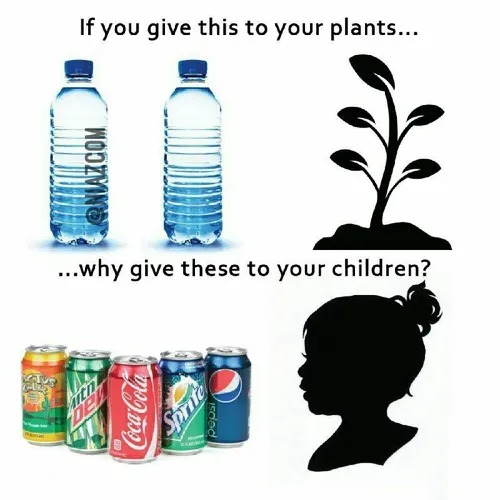 ⭕ ️وقتی به گیاهانتان آب میدهید، چرا به کودکانتان نوشابه و