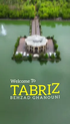 Tebriz'e hoş geldiniz ✨