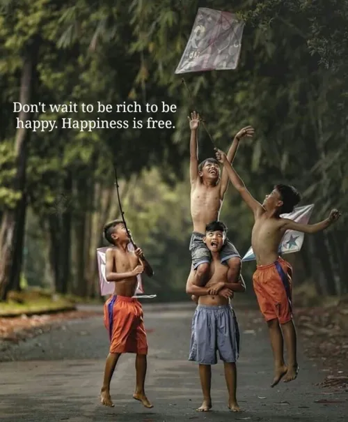 صبر نکن که پولدار بشی تا خوشحال باشی، خوشحالی مجانیه.
