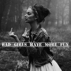 bad girls...🙃