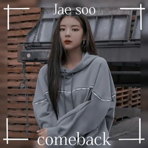 comeback:Jae soo