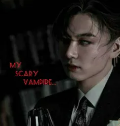 My scary vampire...