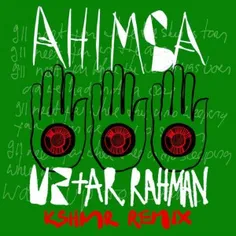 دانلود آهنگ خارجی از U2 & A. R. Rahman با نام Ahimsa (KSH