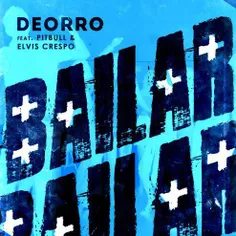 آهنگ جدید Deorro Ft Pitbull & Elvis Crespo به نام Bailar