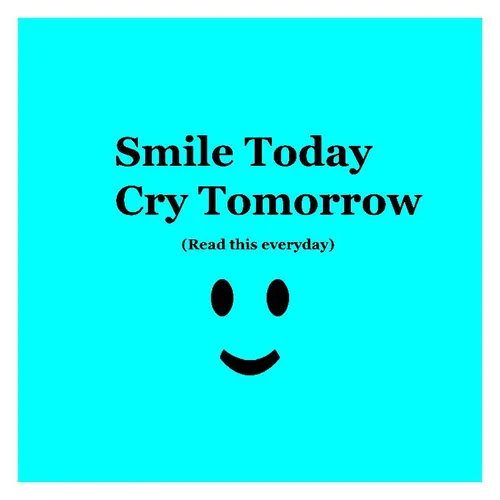 امروز لبخند بزن فردا گریه کن(و هر روز این جمله رو بخون)