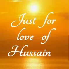 just for love of Hussain