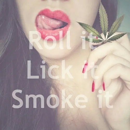 roll it lick it smoke it