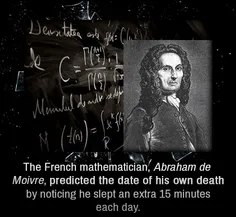 یکی از موارد عجیب تاریخ به مرگ Abraham de Moivre ریاضیدان