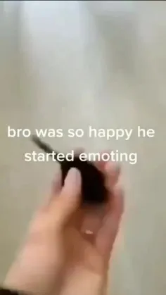 bro was so happy 
he started emoting:)