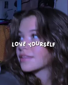 love yourself:"