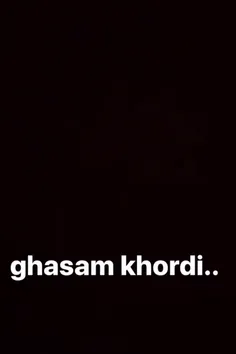 ghasam khordi..