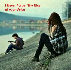 I Never Forget The Nice of your Voice