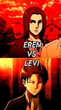 Which one wins?
کدوم برنده میشه؟
LEVI  VS  EREN