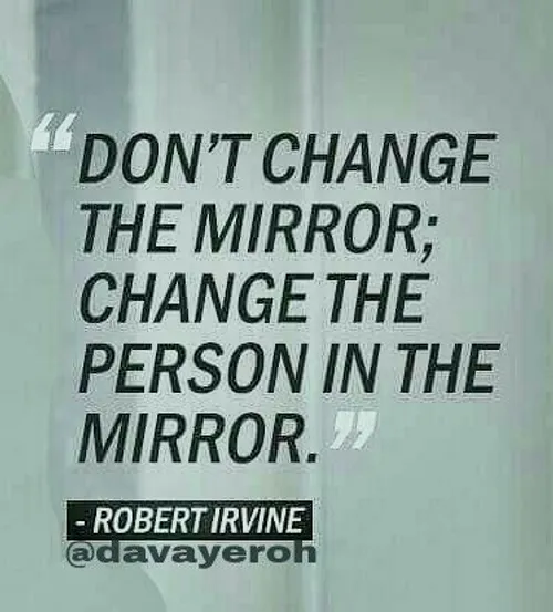 ‏آینه رو عوض نکن،