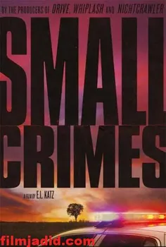 دانلود فیلم Small Crimes 2017 / داستان پلیسی که از زندان 
