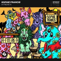 دانلود آهنگ الکترونیک جدید از Sophie Francis بنام A-Freak