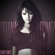 STAR DANCE↭SELENA GOMEZ