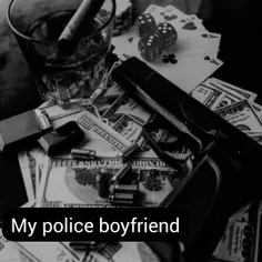 My police boyfriend 