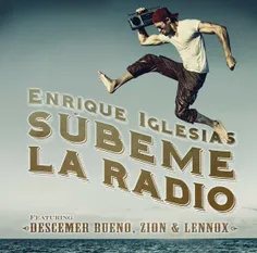 Enrique Iglesias _SÚBEME LA RADIO (feat. Descemer Bueno, 