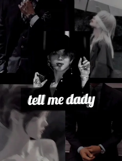 tell me daddy