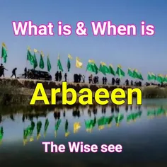 What is and When is Arbaeen