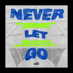 اهنگ Never Let Go در پلتفرم‌های مختلف منتشر شد