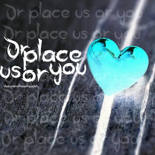 orplace us or you