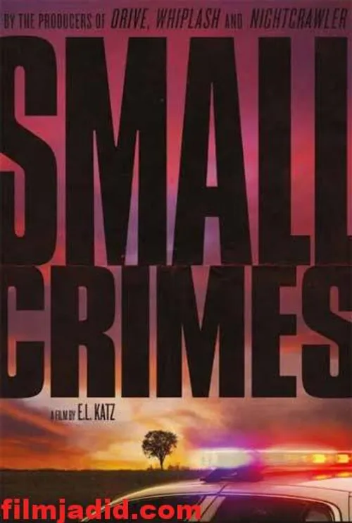 دانلود فیلم Small Crimes 2017 / داستان پلیسی که از زندان 