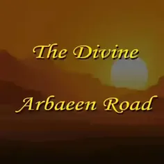 The divine Arbaeen road