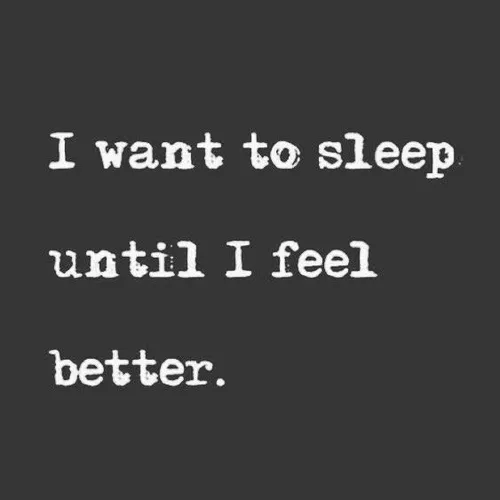 ترجمه: من می خواهم بخوابم تا وقتی که احساس بهتری داشته با