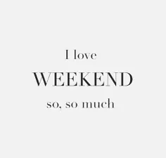 #weekend