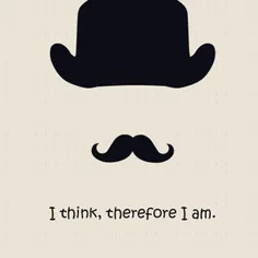 من فکر میکنم،پس من هستم.