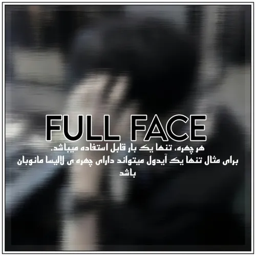 FULL FACE