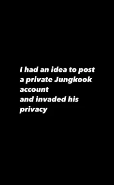 من ایده ای داشتم که یک حساب کاربری خصوصی جونگ کوک ارسال ک