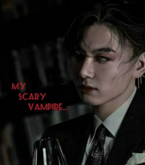 My scary vampire...