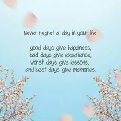  هرگز از یک روز زندگی ات هم پشیمان نباش: