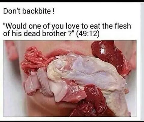 غیبت=خوردن گوشت برادر مرده خود