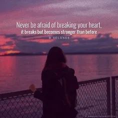 ‏هیچوقت از شکستن دلتون نترسید 