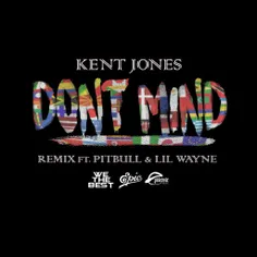 آهنگ جدید Kent Jones Feat Pitbull & Lil Wayne به نام Don’