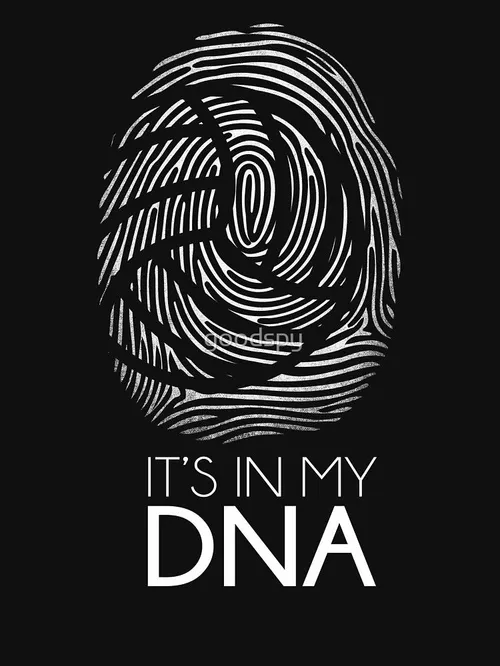 It's in my DNA